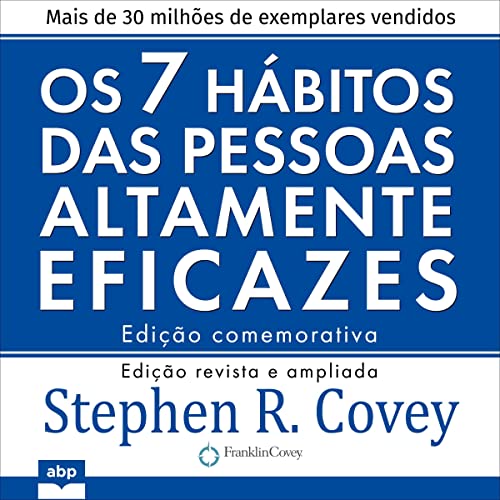 Os 7 hábitos das pessoas altamente eficazes By Stephen R. Covey