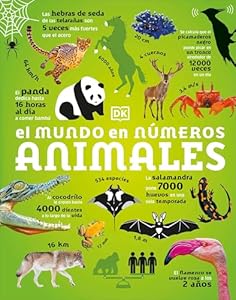 El mundo en números: Animales (Our World in Numbers Animals) (DK Oour World in Numbers) (Spanish Edition)