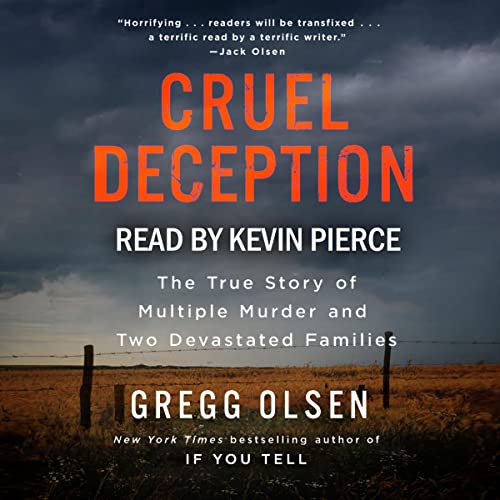 Cruel Deception: The True Story of Multiple Murder and Two Devastated Families (St. Martin's True Crime Library)