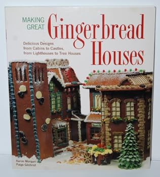 Paperback Making Great Gingerbread Houses: Delicious Designs from Cabins to Castles, from Lighthouses to Tree Houses Book