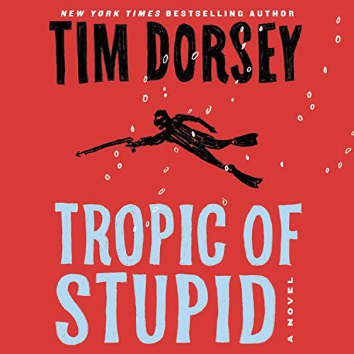 Tropic of Stupid Audiolibro Por Tim Dorsey arte de portada