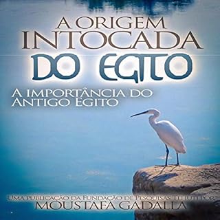 A Origem Intocada do Egito Audiolivro Por Moustafa Gadalla capa