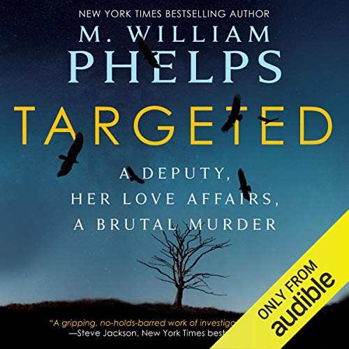 Targeted: A Deputy, Her Love Affairs, a Brutal Murder