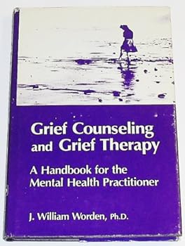 Hardcover Grief Counseling and Grief Therapy: A Handbook for the Mental Health Practitioner Book