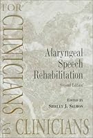 Alaryngeal Speech Rehabilitation: For Clinicians by Clinicians