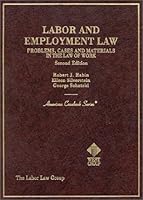 Labor and Employment Law: Problems, Cases and Materials in the Law of Work (American Casebook Series)