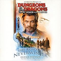 Dungeons & Dragons: Honor Among Thieves: The Road to Neverwinter Audiolibro Por Jaleigh Johnson arte de portada