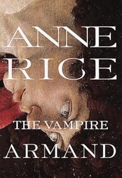 Hardcover The Vampire Armand : The Vampire Chronicles (Rice, Anne, Vampire Chronicles) Book