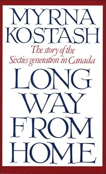 Hardcover Long Way from Home: The Story of the Sixties Generation in Canada Book