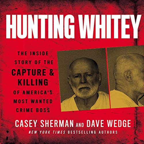 Hunting Whitey Audiobook By Casey Sherman, Dave Wedge cover art