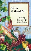 Bread & Breakfast Baking Low Carb II