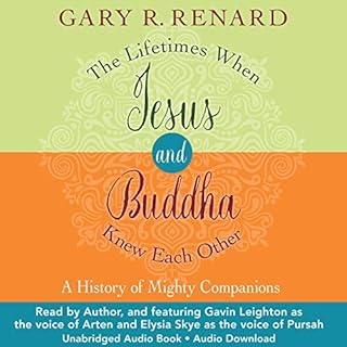 The Lifetimes When Jesus and Buddha Knew Each Other Audiolibro Por Gary R. Renard arte de portada