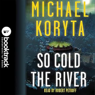 So Cold the River: Booktrack Edition Audiobook By Michael Koryta cover art