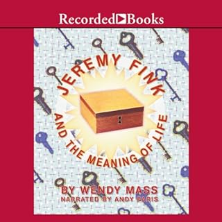 Jeremy Fink and the Meaning of Life Audiobook By Wendy Mass cover art