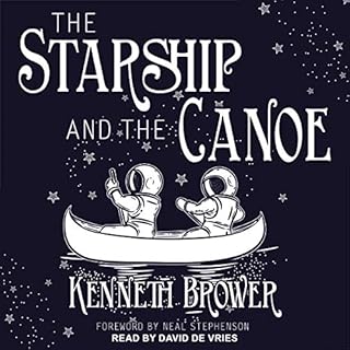 The Starship and the Canoe Audiolibro Por Kenneth Brower, Neal Stephenson - foreword arte de portada