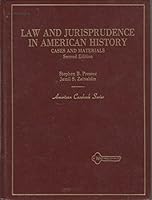 Law and Jurisprudence in American History: Cases and Materials (American Casebook Series)