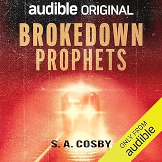 Brokedown Prophets Audiobook By S. A. Cosby, Kevin Hart, Charlamagne Tha God, SBH Productions cover art