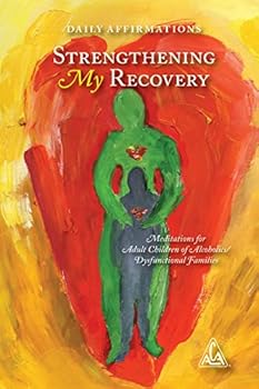 Paperback Daily Affirmations: Strengthening My Recovery Meditations for Adult Children of Alcoholics / Dysfunctional Families (Softcover, Pocket Sized) Book