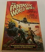 The Fantastic World War II: The War That Wasn't 0671698818 Book Cover