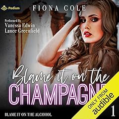 Blame It on the Champagne Audiolibro Por Fiona Cole arte de portada