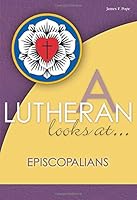 A Lutheran Looks At-- Episcopalians