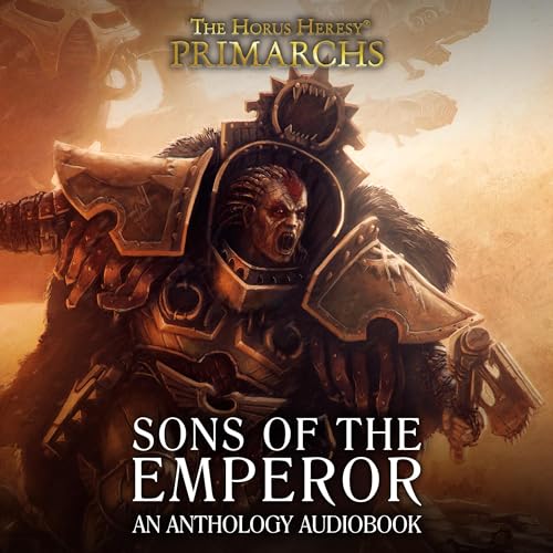 Sons of the Emperor: An Anthology Audiolibro Por John French, Aaron Dembski-Bowden, Nick Kyme, Gav Thorpe, Guy Haley, L J Gou