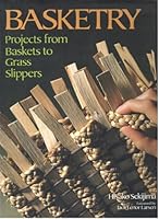 Basketry: Projects from Baskets to Grass Slippers