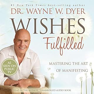 Wishes Fulfilled Audiolibro Por Dr. Wayne W. Dyer arte de portada