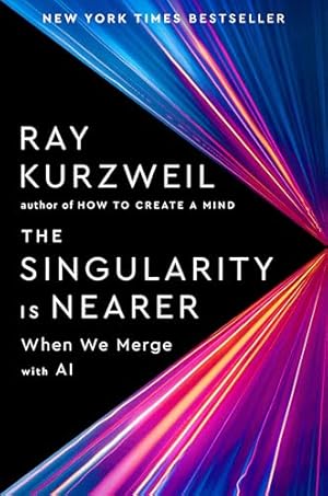 The Singularity Is Nearer: When We Merge with AI