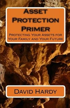 Paperback Asset Protection Primer: Protecting Your Assets for Your Family and Your Future Book