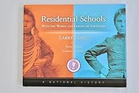 Residential Schools, With the Words and Images of Survivors, A National History 0993937101 Book Cover