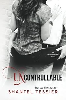 Uncontrollable - Book #3 of the Undescribable