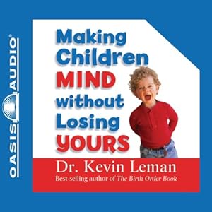 Making Children Mind Without Losing Yours