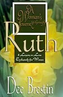 A Woman's Journey Through Ruth: 8 Lessons on Love Exclusively for Women (Women's Bible Study Series) 1564767329 Book Cover