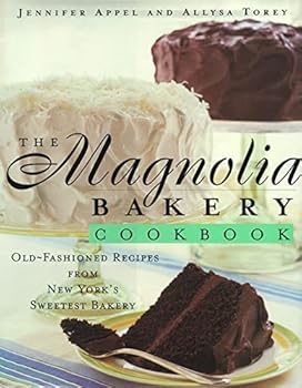 Hardcover The Magnolia Bakery Cookbook: Old-Fashioned Recipes From New York's Sweetest Bakery Book