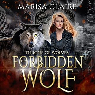 The Forbidden Wolf: Throne of Wolves Audiobook By Marisa Claire cover art