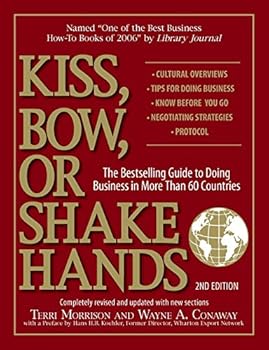 Paperback Kiss, Bow, Or Shake Hands: The Bestselling Guide to Doing Business in More Than 60 Countries Book