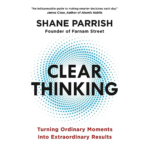 Clear Thinking Audiolivro Por Shane Parrish capa