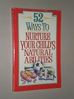 52 Ways To Nurture Your Child's Natural Abilities 0840796838 Book Cover