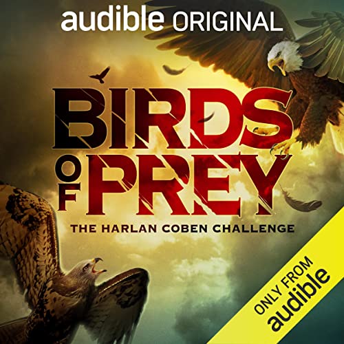 Birds of Prey: The Harlan Coben Challenge Audiobook By Kelley Armstrong, Ace Atkins, C.J. Box, Allison Brennan, S.A. Cosby, Robert Dugoni, Tess Gerritsen, Heather Graham, Gregg Hurwitz, Kathy Reichs, Hank Phillippi Ryan cover art