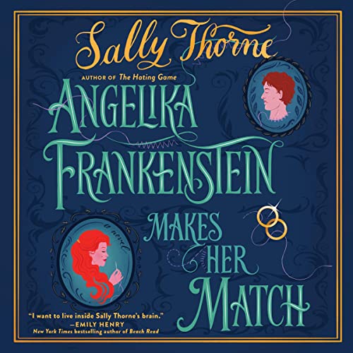 Angelika Frankenstein Makes Her Match Audiobook By Sally Thorne cover art