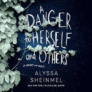 A Danger to Herself and Others Audiobook By Alyssa Sheinmel cover art