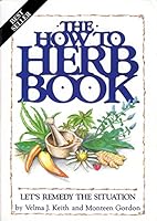 The How to Herb Book: Let's Remedy the Situation