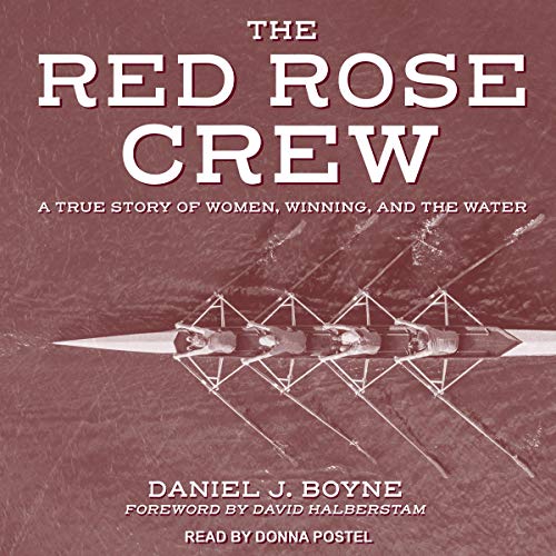 Red Rose Crew: A True Story Of Women, Winning, And The Water