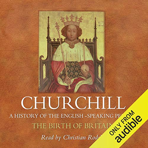 The Birth of Britain: A History of the English Speaking Peoples, Volume I