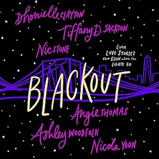 Blackout Audiobook By Dhonielle Clayton, Tiffany D. Jackson, Nic Stone, Angie Thomas, Ashley Woodfolk, Nicola Yoon cover art