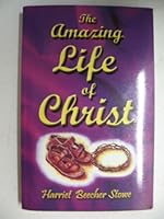 Amazing Life of Christ 1880960664 Book Cover