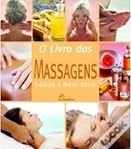 O Livro das Massagens. Saúde e Bem-Estar