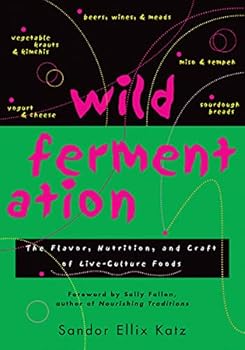 Paperback Wild Fermentation: The Flavor, Nutrition, and Craft of Live-Culture Foods Book