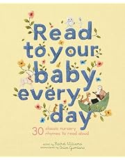 Read to Your Baby Every Day: 30 classic nursery rhymes to read aloud (Volume 1)